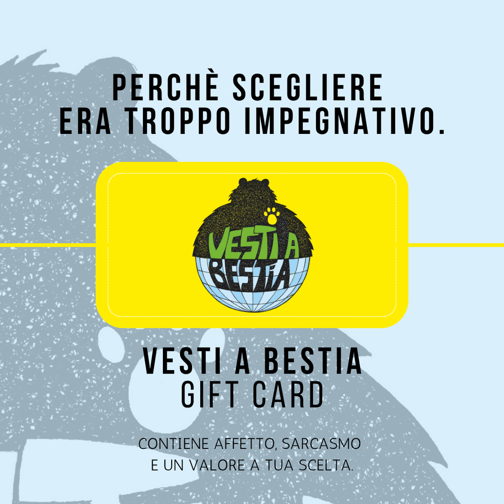 🎁 Buono Regalo Vesti a Bestia – Per veri maestri del “ci penserai tu”